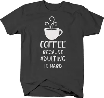 Kava, nes suaugęs yra kietas puodelis joe kofeinas šviežio alaus marškinėliai ilgomis rankovėmis