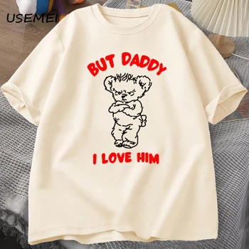 But Daddy I Love Him Bear Medvilniniai marškinėliai Vyriški drabužiai Summer Casual Mens Dizainerio drabužiai Marškinėliai Grafiniai trišakiai Casual Oversize