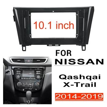 2Din 10,1 colio automobilio valdymo radijo stereofoninio skydelio prietaisų skydelio rėmelis, skirtas NISSAN Qashqai X-Trail 2014-2019 Fascia Dash Frame